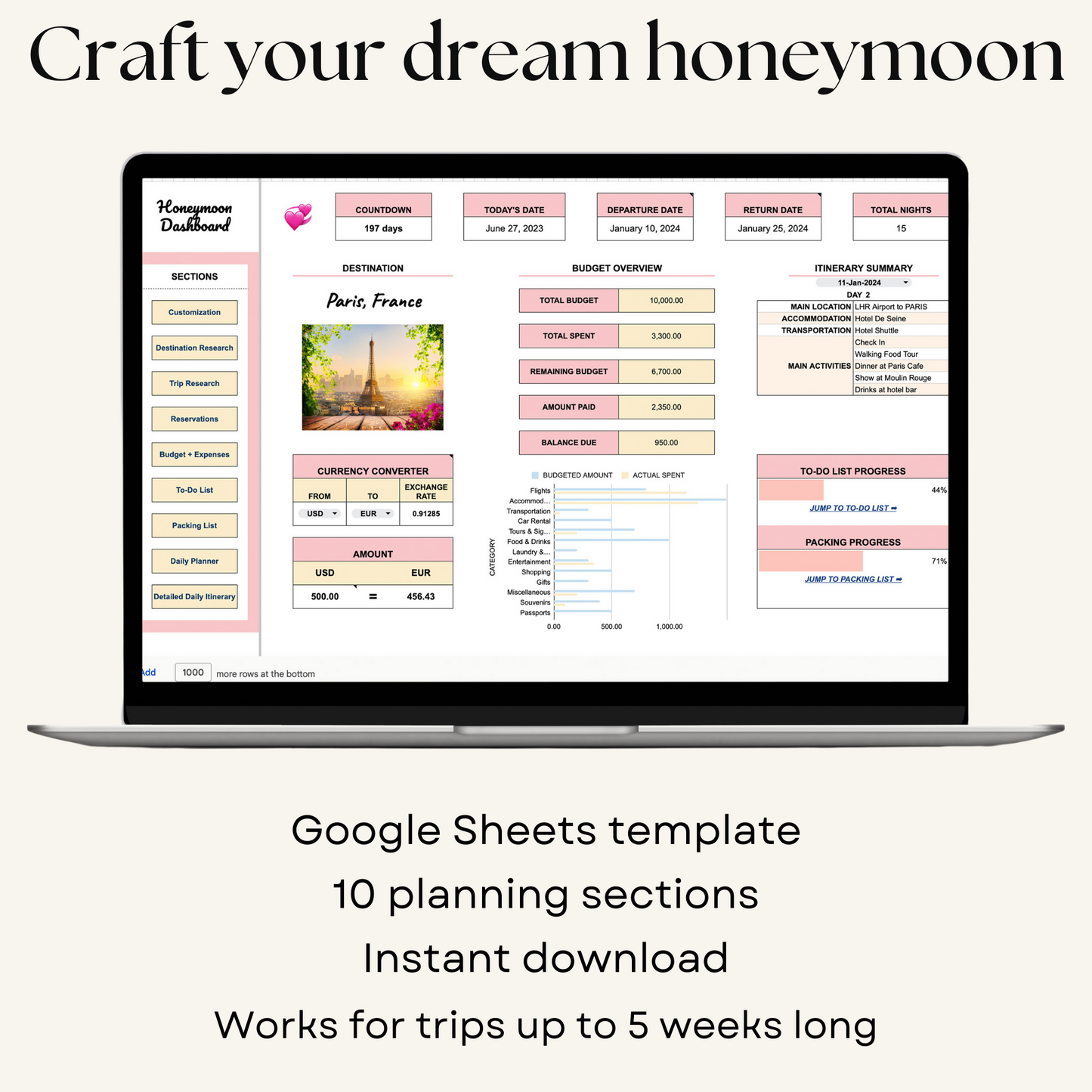 Plan your dream honeymoon with the help of our meticulously crafted Honeymoon Planner. Personalize your itinerary, manage your budget and expenses, and collaborate seamlessly with the intuitive and user-friendly Google Sheets interface. Download your honeymoon planner today and say "YES" to stress-free planning!